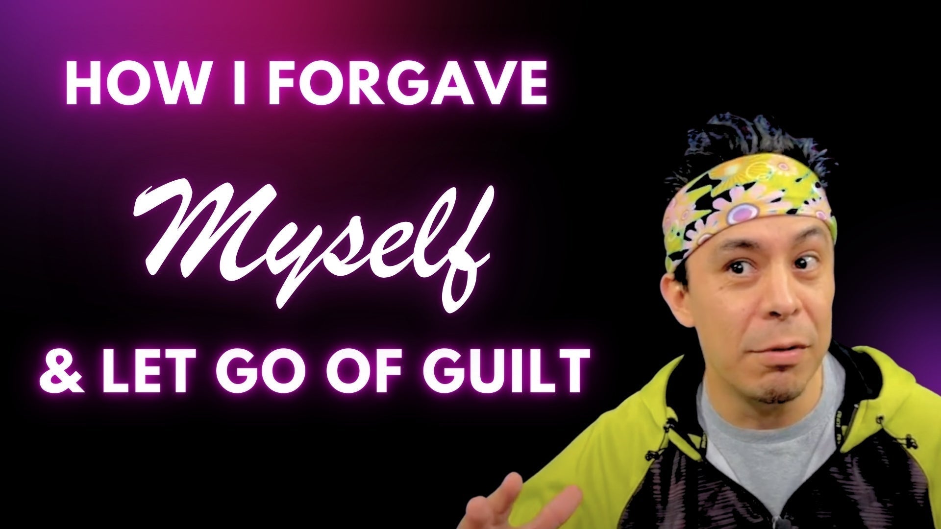 How I Forgave Myself & Let Go of Guilt
